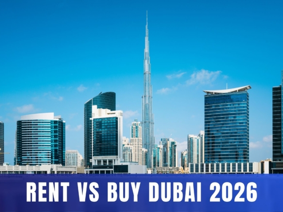Dubai 2026 Buy VS Rent, which one is good